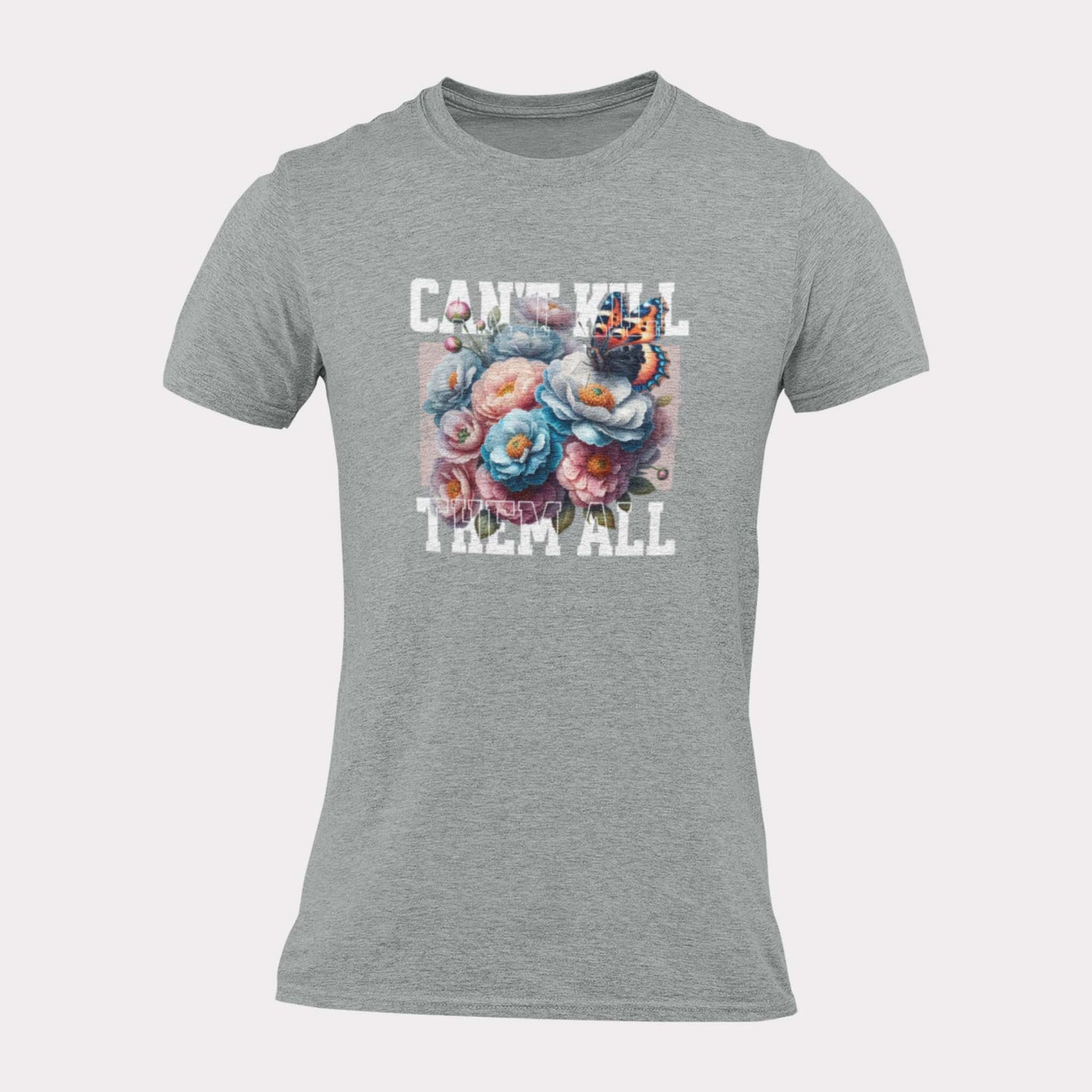 CAN'T KILL THEM ALL - antisocial statement shirt - unisex