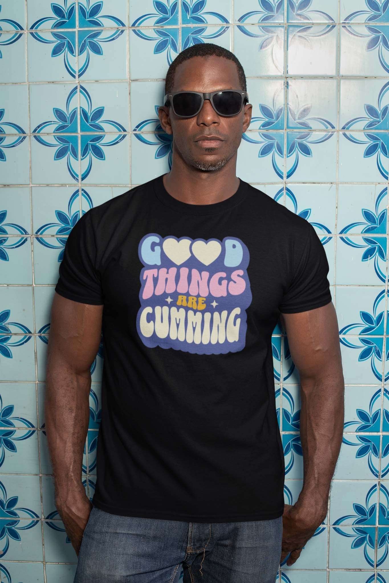 GOOD THINGS ARE CUMMING - inappropriate statement shirt - unisex