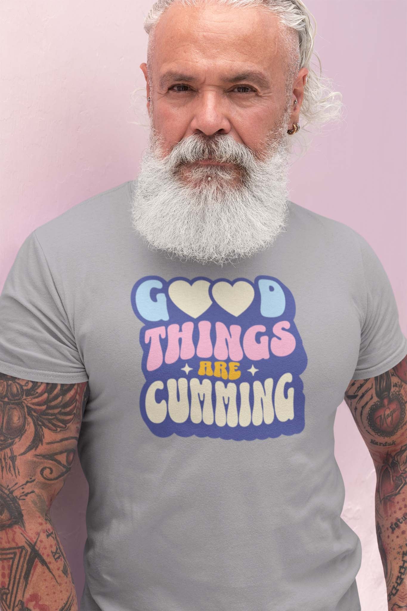 GOOD THINGS ARE CUMMING - inappropriate statement shirt - unisex