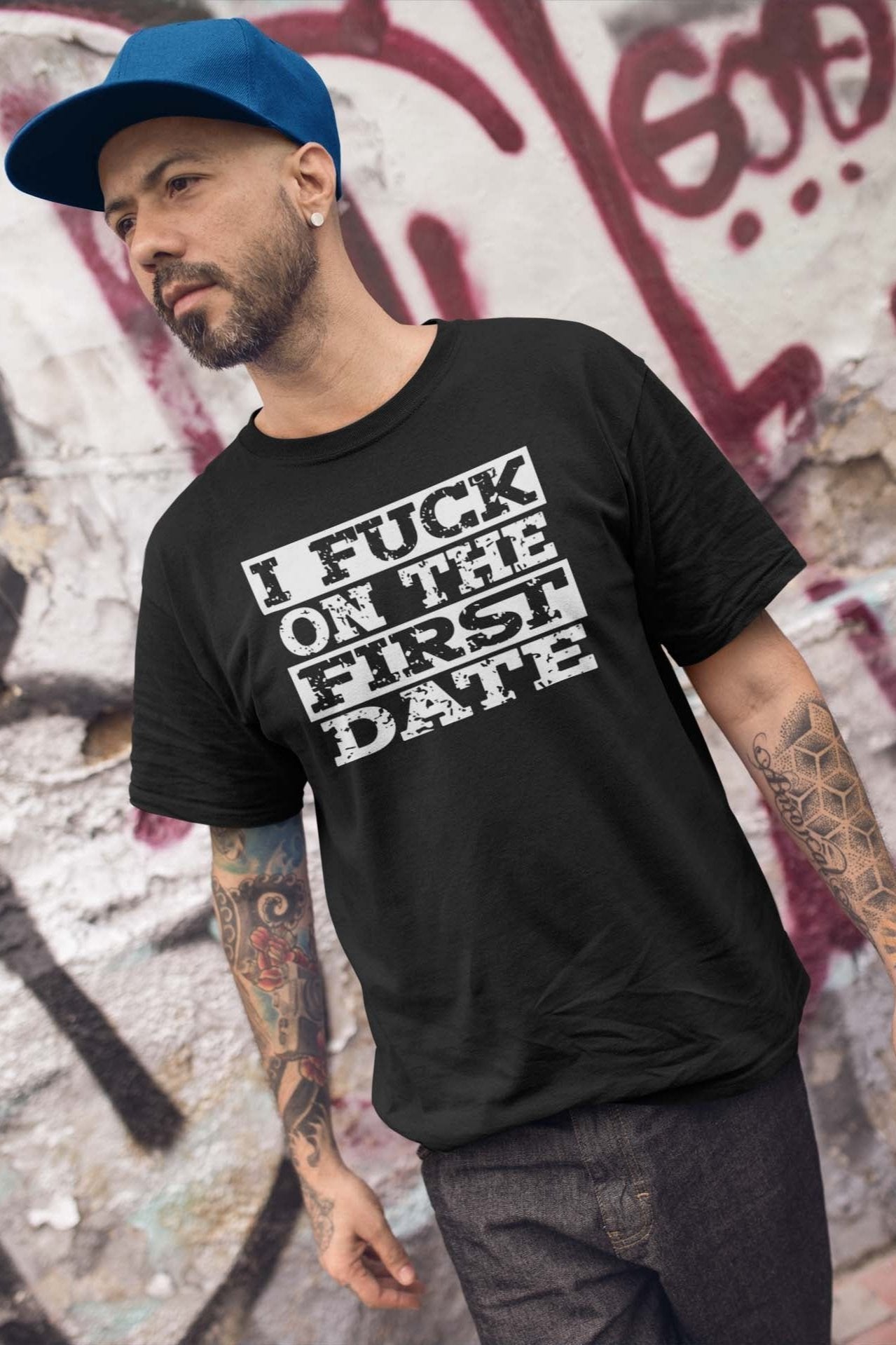 I FUCK ON THE FIRST DATE - inappropriate statement shirt - unisex