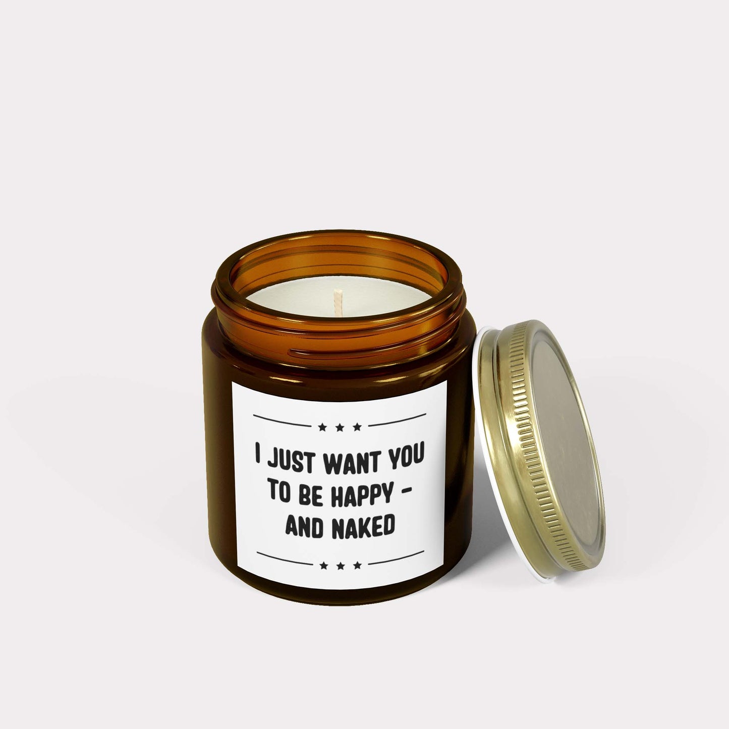 I JUST WANT YOU TO BE HAPPY - AND NAKED - inappropriate jar candle