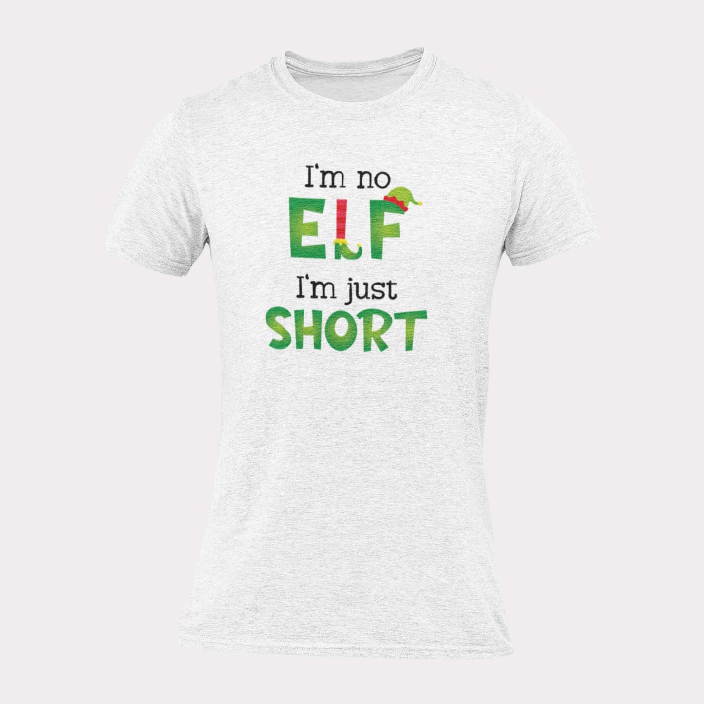 I'M NO ELF I'M JUST SHORT - funny christmas shirt - unisex