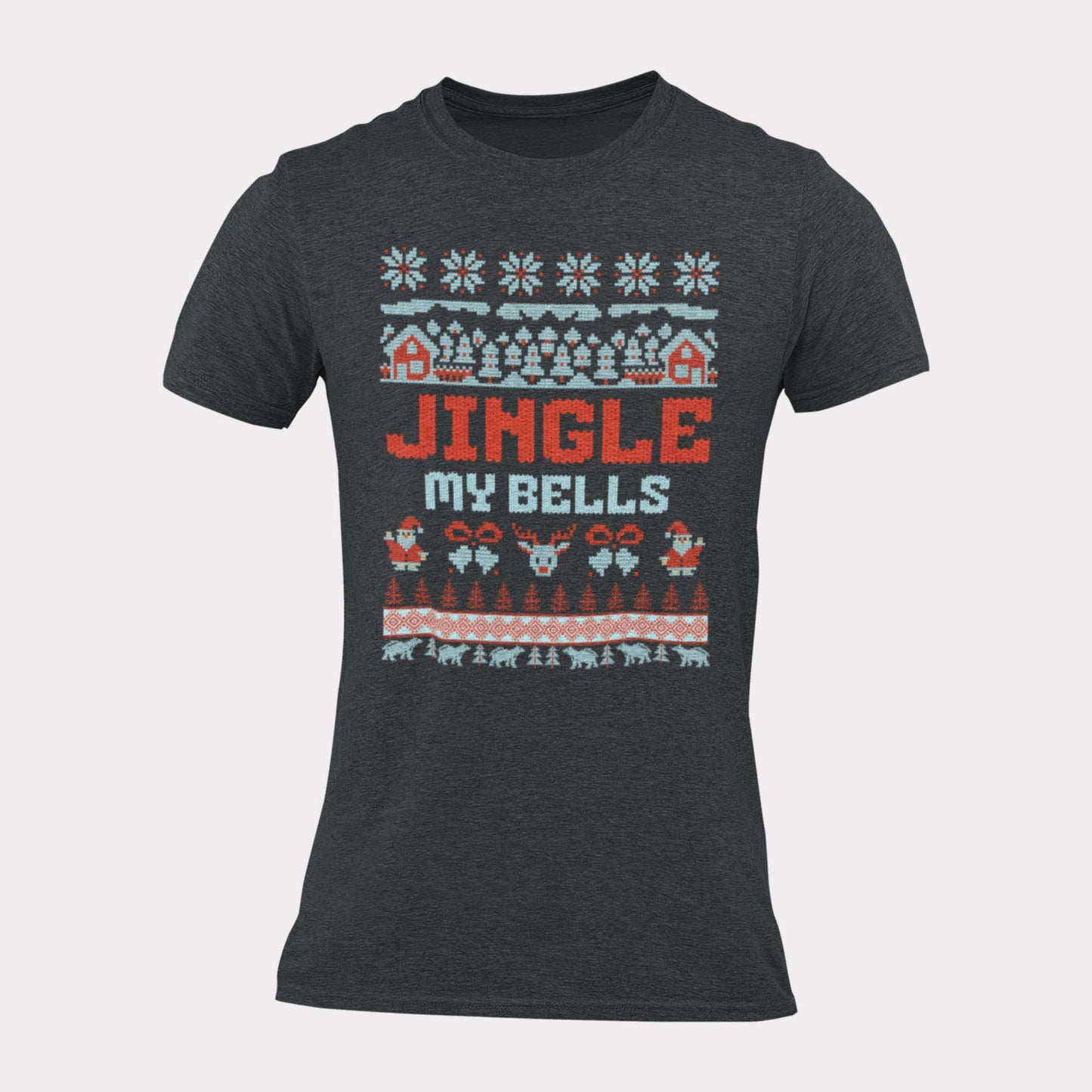 JINGLE MY BELLS - inappropriate christmas shirt - unisex