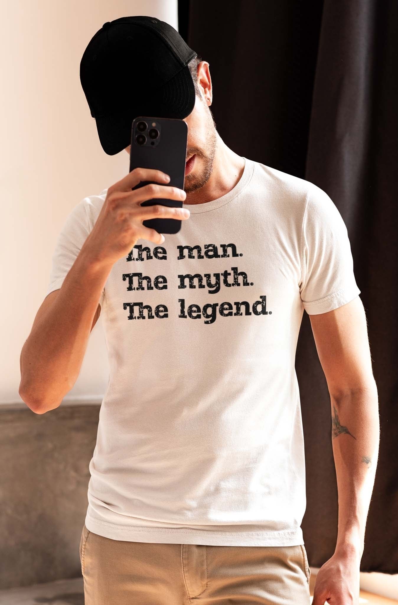 THE MAN. THE MYTH. THE LEGEND. - iconic statement shirt - unisex