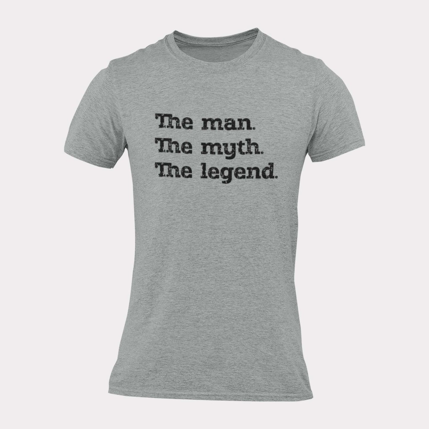 THE MAN. THE MYTH. THE LEGEND. - iconic statement shirt - unisex