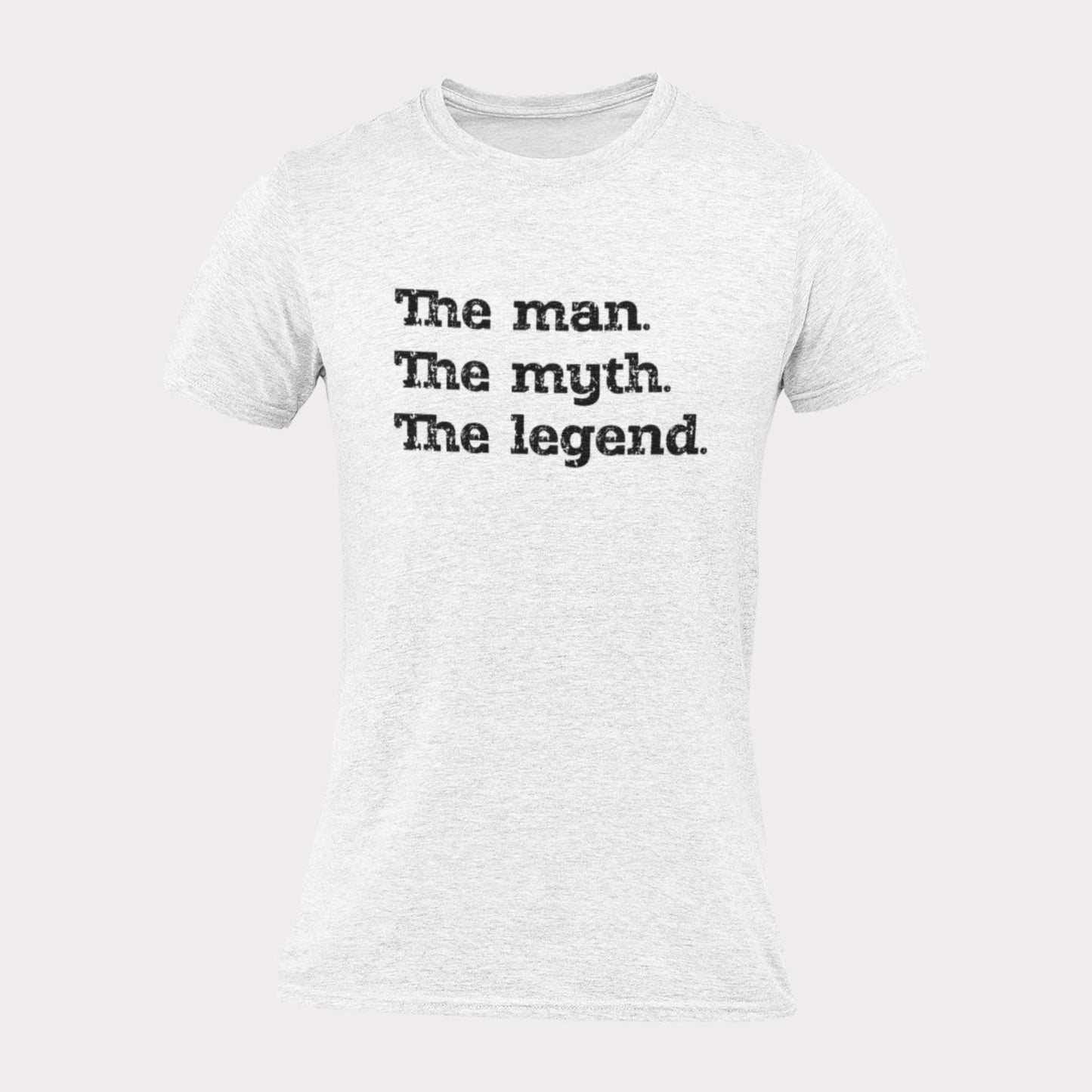 THE MAN. THE MYTH. THE LEGEND. - iconic statement shirt - unisex