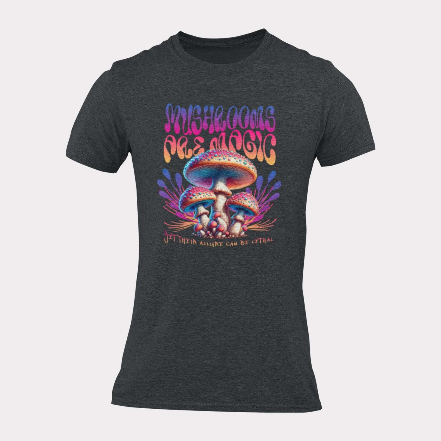 MUSHROOMS ARE MAGIC - trippy statement shirt - unisex