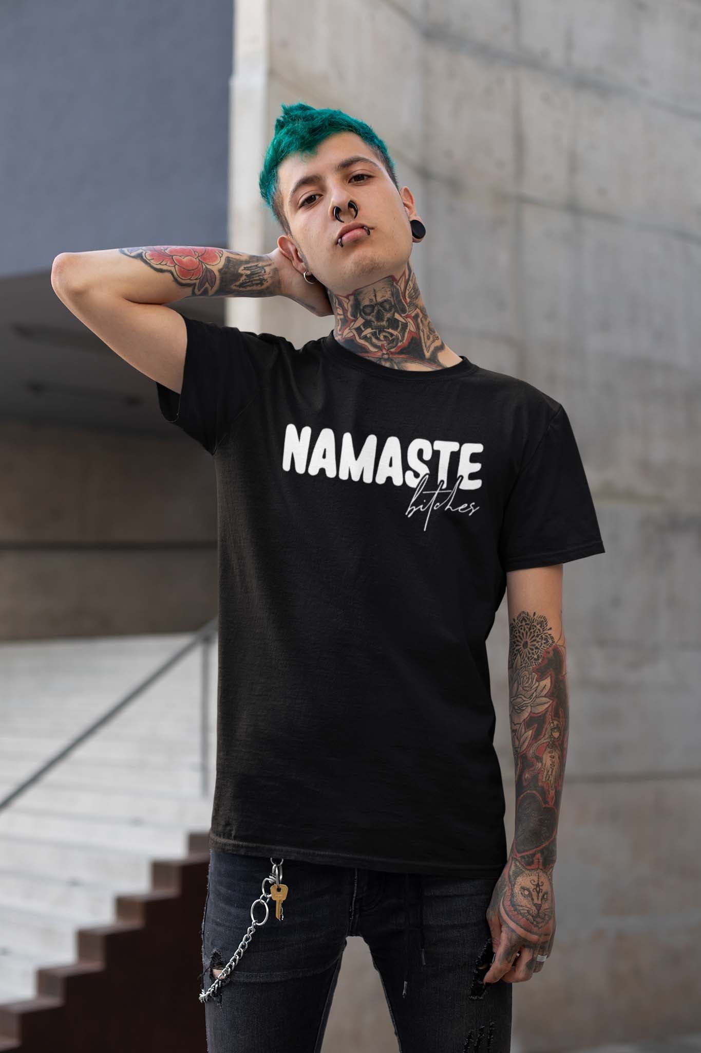 NAMASTE BITCHES - inappropriate statement shirt - unisex