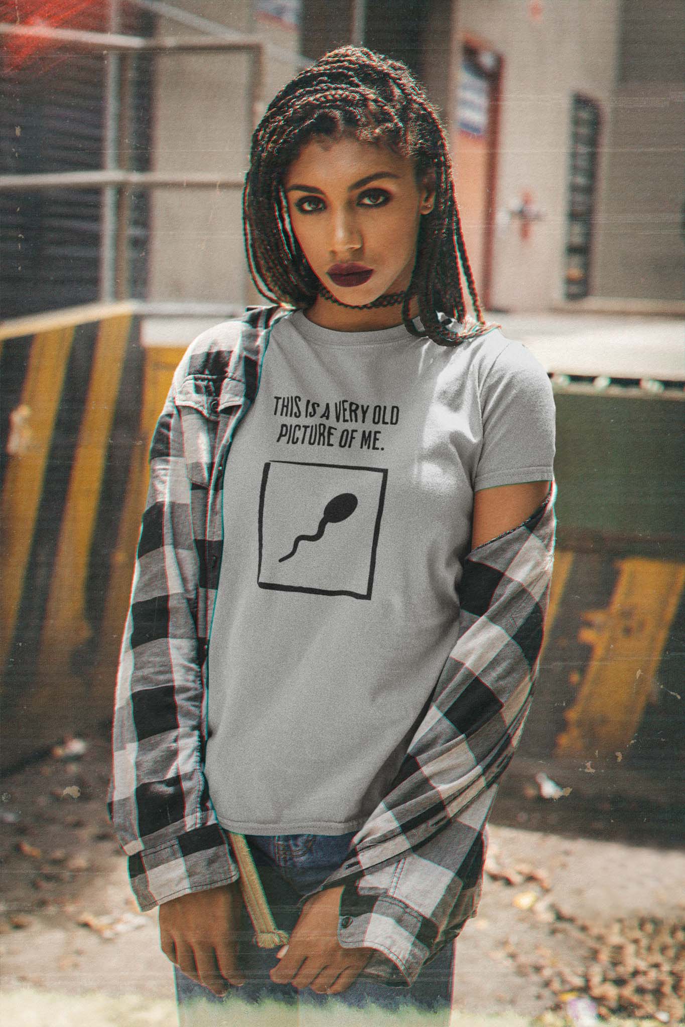 VERY OLD PICTURE OF ME - SPERM - funny statement shirt - unisex