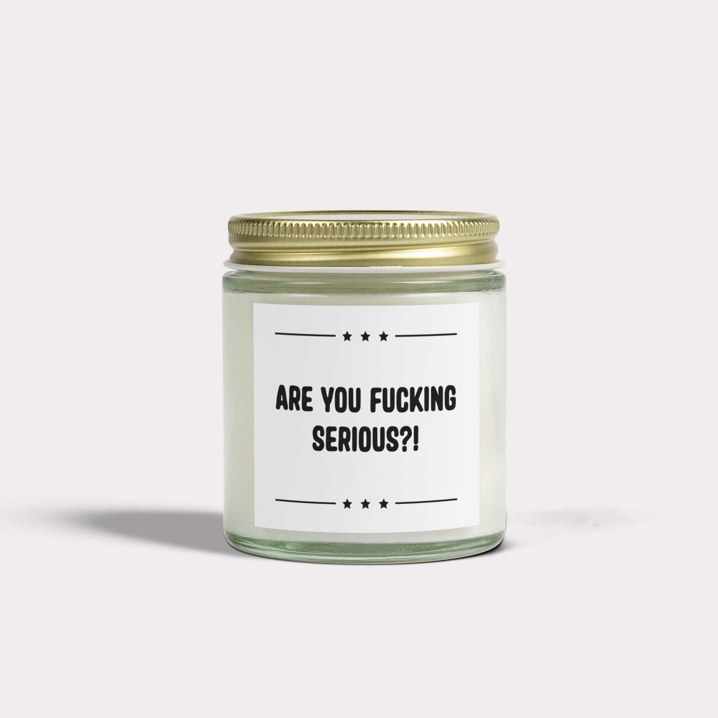 ARE YOU FUCKING SERIOUS?! - hilarious jar candle