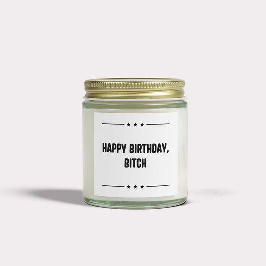 HAPPY BIRTHDAY, BITCH - hilarious jar candle