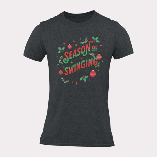 SEASON OF SWINGING - inappropriate christmas shirt - unisex