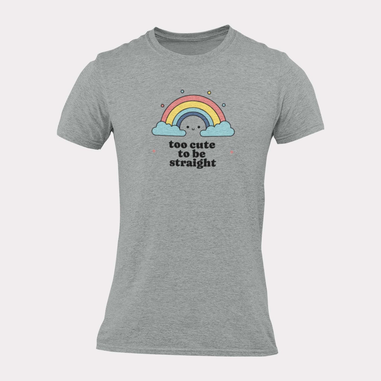 TOO CUTE TO BE STRAIGHT RAINBOW - pride statement shirt - unisex