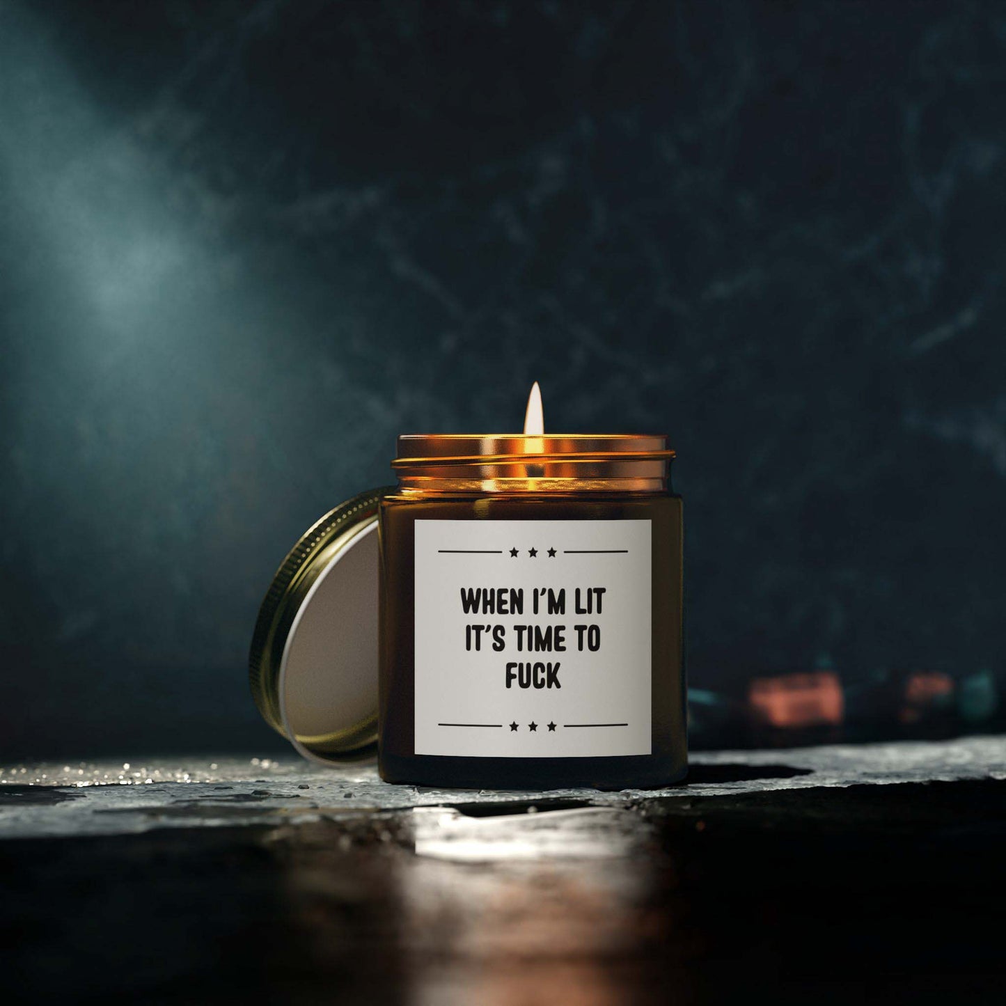 WHEN I'M LIT IT'S TIME TO FUCK - inappropriate jar candle